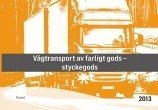 Vägtransport av farligt gods : styckegodstransporter; Stig Tedfeldt Jonson; 2013