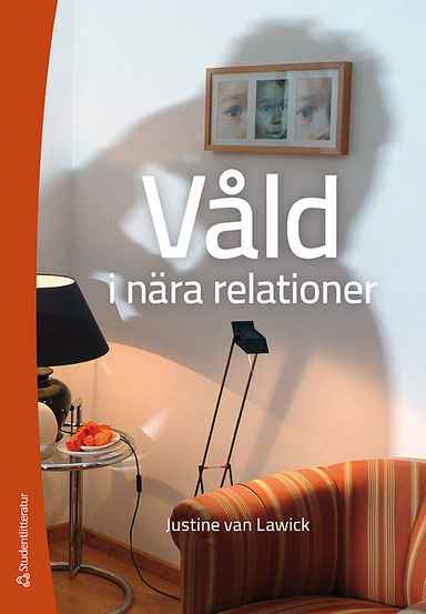 Våld i nära relationer; Justine van Lawick; 2013