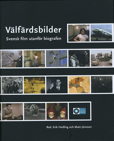 Välfärdsbilder : svensk film utanför biografen; Erik Hedling, Mats Jönsson; 2014