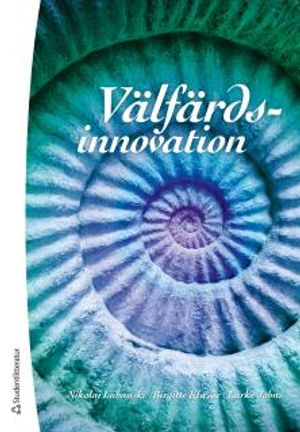 Välfärdsinnovation; Nikolaj Lubanski, Birgitte Klæsøe, Lärke Johns; 2015