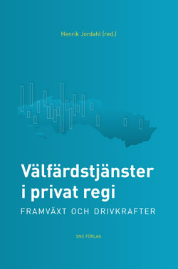 Välfärdstjänster i privat regi : framväxt och drivkrafter; Henrik Jordahl, Matz Dahlberg, Mikael Elinder, David Isaksson, Anders Lindbom, Heléne Lundqvist, Ulrika Winblad, Richard Öhrvall; 2013