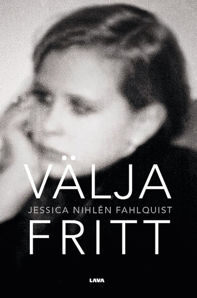 Välja fritt; Jessica Nihlén Fahlquist; 2023