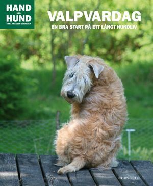 Valpvardag : en bra start på ett långt hundliv; Yrsa Franzén-Görnerup; 2010