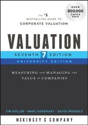 Valuation : measuring and managing the value of companies; Tim Koller; 2020