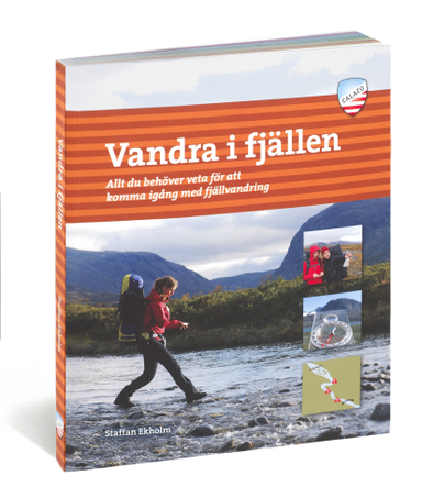 Vandra i fjällen : allt du behöver veta för att komma igång med fjällvandring; Staffan Ekholm; 2013