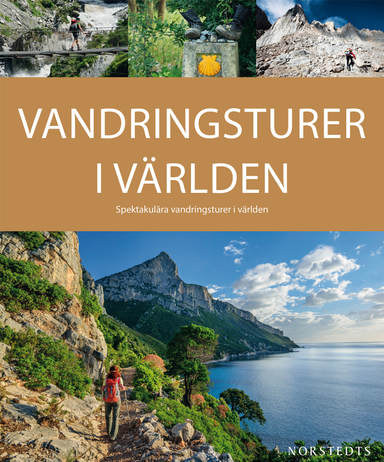 Vandringsturer i Världen : spektakulära vandringar i världen; Andrea Lammert; 2019