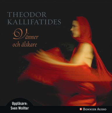 Vänner och älskare; Theodor Kallifatides; 2008