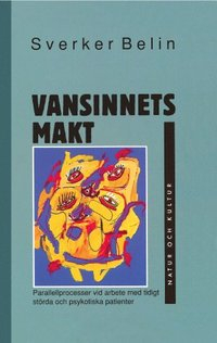 Vansinnets makt : Parallellprocesser vid arbete med tidigt störda oc; Sverker Belin; 1993