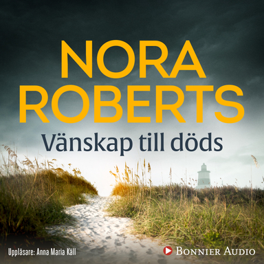 Vänskap till döds; Nora Roberts; 2018