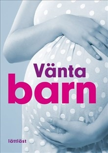 Vänta barn (lättläst); Ulla Björklund, Hanne Fjellvang, Susanne Åhlund; 2017