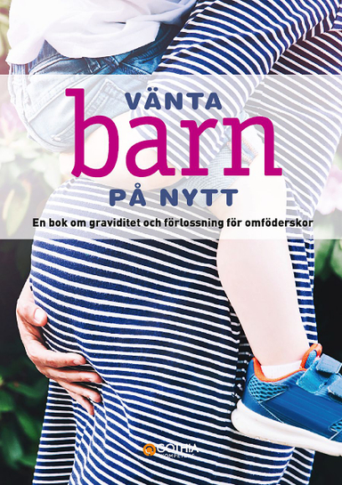 Vänta barn på nytt : en bok om graviditet och förlossning för omföderskor; Hanne Fjellvang, Linn Richter; 2019