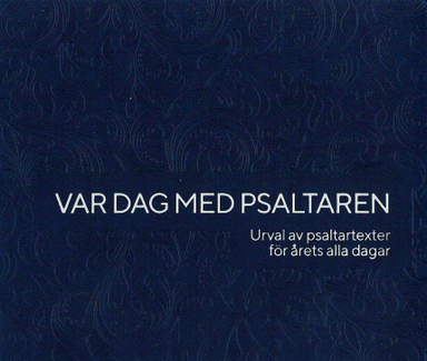 Var dag med Psaltaren : Urval av psaltartexter för årets alla dagar; Magnus Wingård; 2018