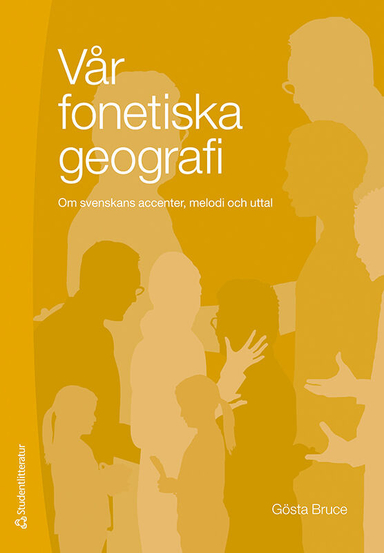 Vår fonetiska geografi; Gösta Bruce; 2010