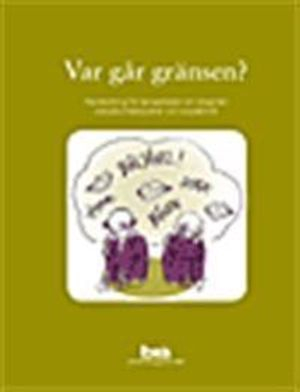 Var går gränsen? : handledning för temaarbeten om integritet, sexuella trakasserier och sexualbrott; Niklas Odén, Josefin Grände; 2007