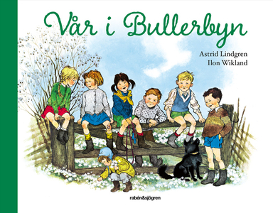 Vår i Bullerbyn; Astrid Lindgren, Ilon Wikland; 2019