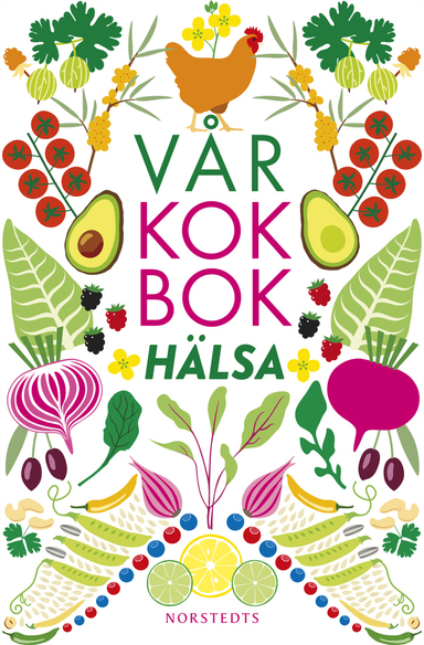 Vår kokbok Hälsa; Sara Begner; 2016