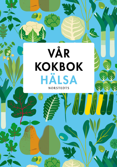 Vår kokbok hälsa; Coop provkök,, Sara Begner; 2020