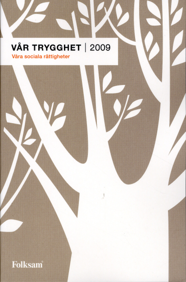 Vår trygghet 2009 : våra sociala rättigheter; Madeleine Randquist, Lars Bergendahl, Per Lindström; 2009