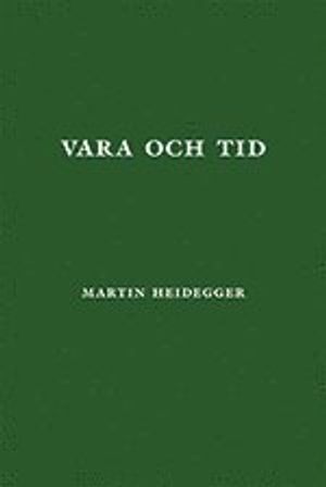 Vara och tid; Martin Heidegger; 2013