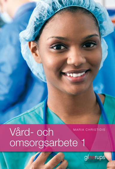 Vård- och omsorgsarbete 1; Maria Christidis; 2013