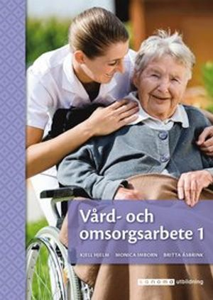 Vård- och omsorgsarbete 1
                E-bok; Britta Åsbrink, Kjell Hjelm, Monica Imborn; 2019