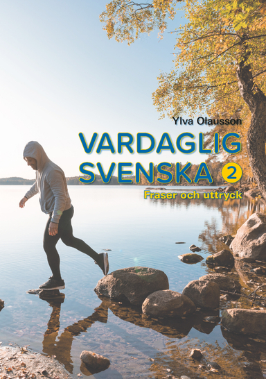 Vardaglig svenska 2, Fraser och uttryck; Ylva Olausson; 2022