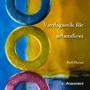 Vardagsetik för arbetslivet; Kjell Ekstam; 2004