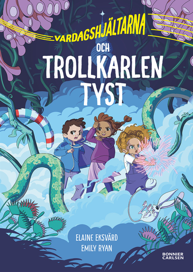 Vardagshjältarna och Trollkarlen Tyst; Elaine Eksvärd; 2020