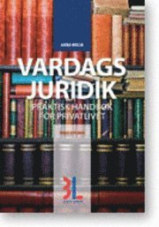 Vardagsjuridik : praktisk handbok för privatlivet; Anna Molin; 2011