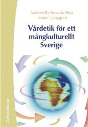 Vårdetik för ett mångkulturellt Sverige; António Barbosa da Silva, Marie Ljungquist; 2003