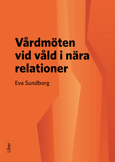 Vårdmöten vid våld i nära relationer; Eva Sundborg; 2024