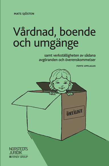 Vårdnad, boende och umgänge : samt verkställigheten av sådana avgöranden och överenskommelser; Mats Sjösten; 2020