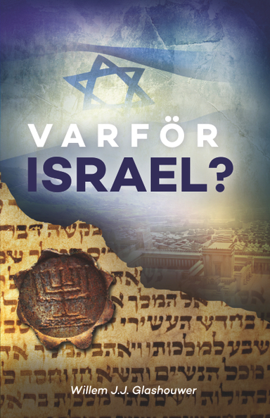 Varför Israel?; Willem J. J. Glashouwer; 2018