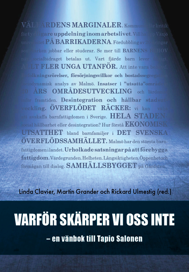 Varför skärper vi oss inte; Linda Clavier, Martin Grander, Richard Ulmestig, Anna Angelin, Verner Denvall, Uffe Enokson, Anne Harju, Torbjörn Hjort, Sara Hultqvist, Håkan Johansson, Ilse Julkunen, Anneli Muhr, Erica Righard, Tove Samzelius, Uwe Schwarze, Katarina Thorén; 2024