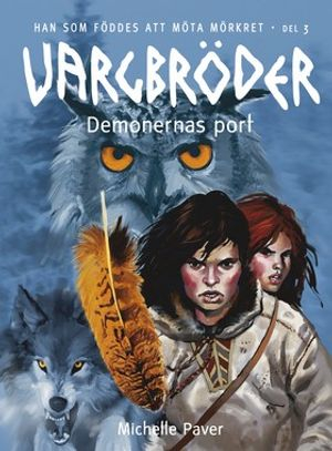 Vargbröder 3 – Demonernas port; Michelle Paver; 2007