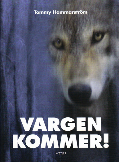 Vargen kommer!; Tommy Hammarström; 2009