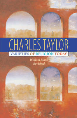 Varieties of Religion Today; Charles Taylor; 2003