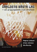 Världens bästa lag - om gruppdynamik inom idrotten; Urban Johnson; 2002