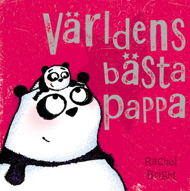 Världens bästa pappa!; Rachel Bright; 2019