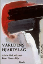 Världens hjärtslag : en dialog; Alain Finkielkraut; 2006