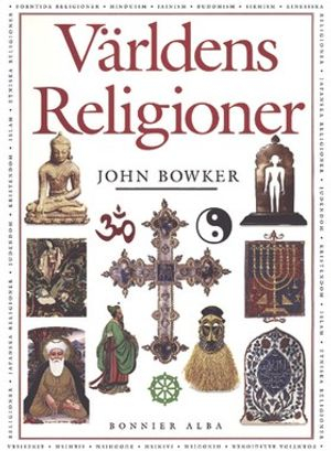 Världens religioner; John Bowker; 1997