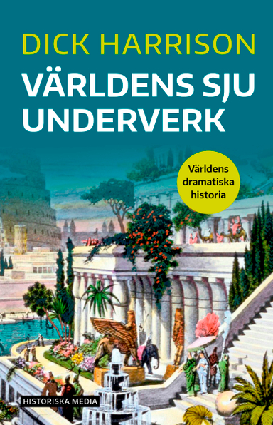 Världens sju underverk; Dick Harrison; 2022