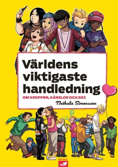 Världens viktigaste handledning om kroppen, känslor och sex; Nathalie Simonsson; 2017