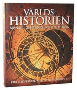 Världshistorien : mänskligheten genom tiderna; Adam Hart-Davis; 2011