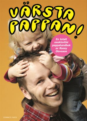 Värsta pappan!; Ronny Olovsson; 2006