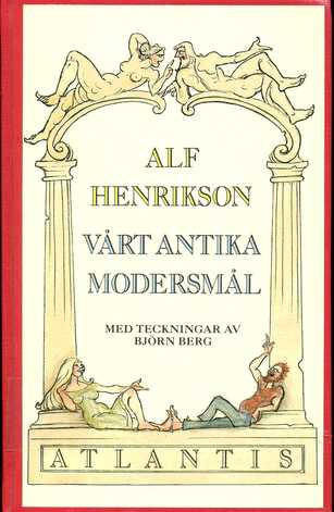 Vårt antika modersmål; Alf Henrikson; 1989