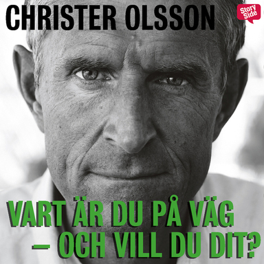 Vart är du på väg och vill du dit?; Christer Olsson; 2019