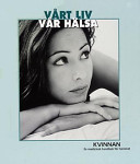 Vårt liv - vår hälsa: Kvinnan; Gil Dahlström, Jörgen Malmquist, Emma-Gunilla Lundborg, Carl-David Agardh; 2000