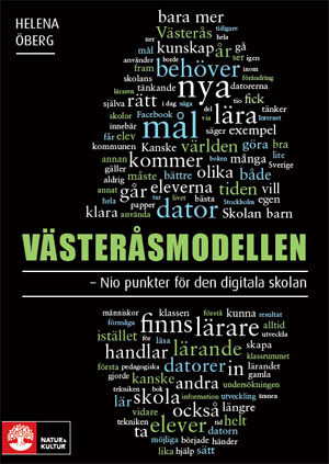 Västeråsmodellen - nio punkter för den digitala skolan : - nio punkter för; Helena Öberg; 2011