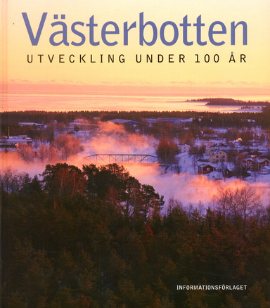 Västerbotten - utveckling under 100 år; Lars Westerlund; 1999